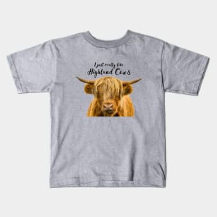 I Just Really Like Highland Cows Kids T-Shirt